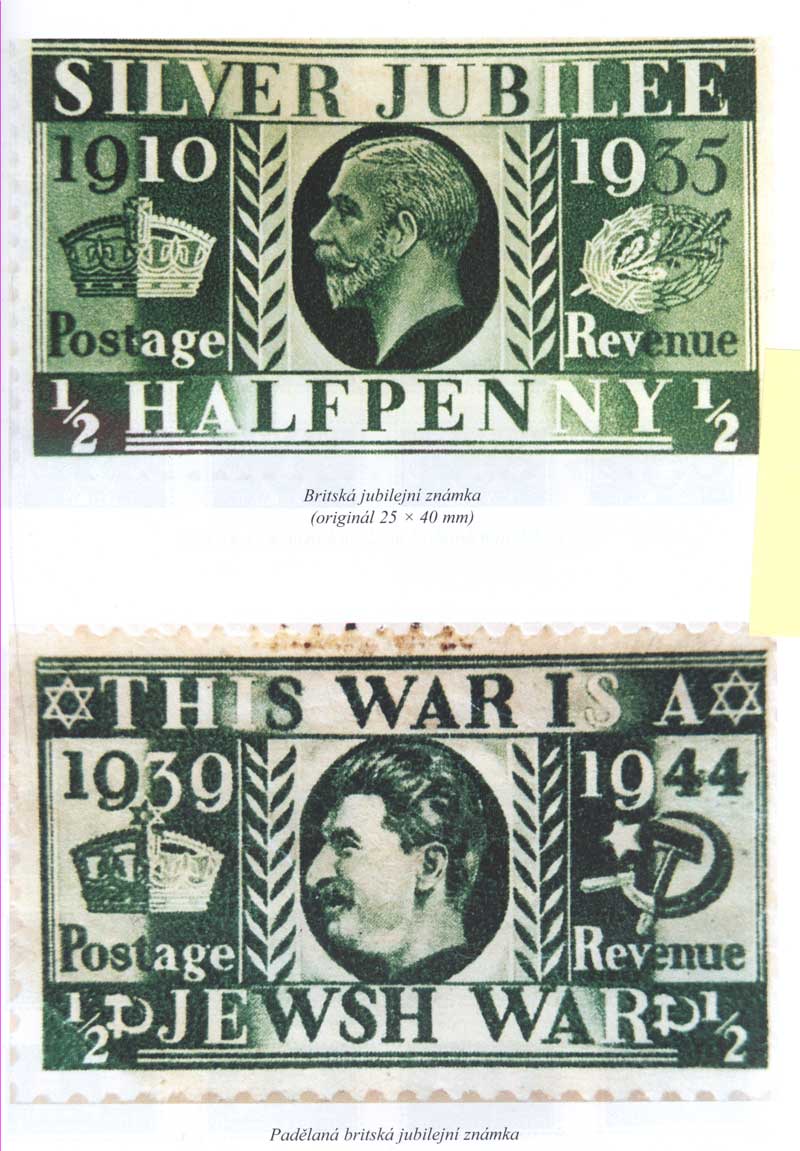Britská jubilejní známka v hodnotì pùl penny má na padìlku místo Jiøího V. obraz Stalina a nápis 'Tato válka je židovská', vpravo se srpem a kladivem.