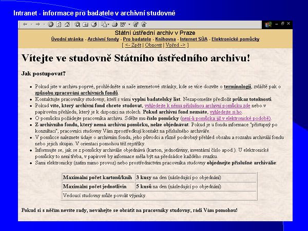 Badatel m� na intranetu k dispozici z�kladn� informace