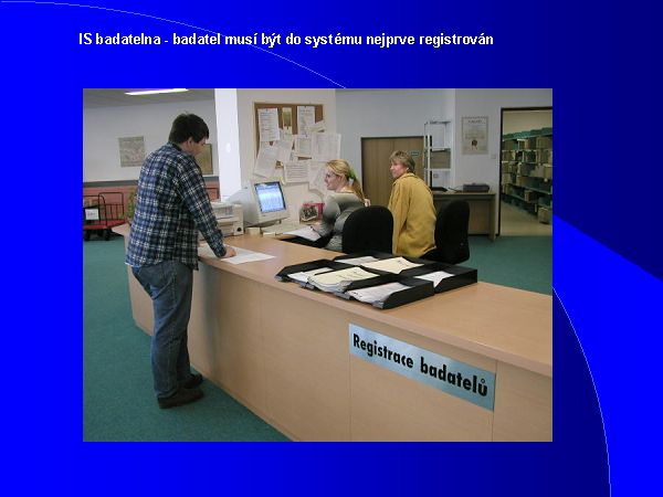Pohled na registraci badatel� (foto).